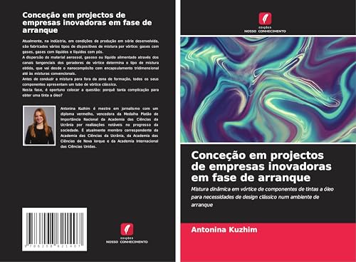 Conceção em projectos de empresas inovadoras em fase de arranque: Mistura dinâmica em vórtice de componentes de tintas a óleo para necessidades de design clássico num ambiente de arranque von Edições Nosso Conhecimento