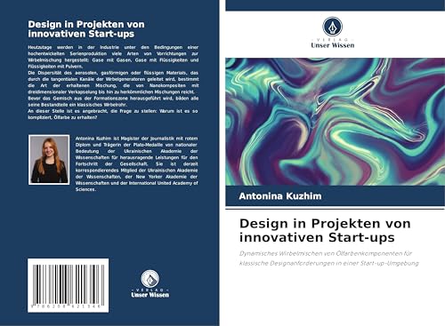 Design in Projekten von innovativen Start-ups: Dynamisches Wirbelmischen von Ölfarbenkomponenten für klassische Designanforderungen in einer Start-up-Umgebung von Verlag Unser Wissen