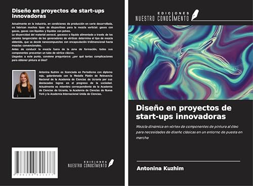 Diseño en proyectos de start-ups innovadoras: Mezcla dinámica en vórtex de componentes de pintura al óleo para necesidades de diseño clásicas en un entorno de puesta en marcha von Ediciones Nuestro Conocimiento
