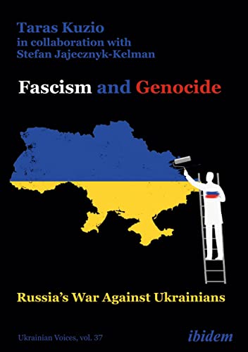 Fascism and Genocide: Russia’s War Against Ukrainians (Ukrainian Voices)