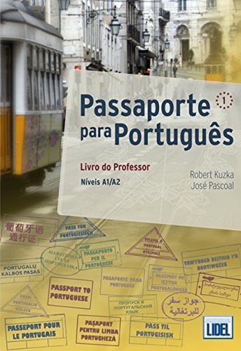 Passaporte para Português, Livro do Professor 1: Livro do Professor 1 (A1/A2) von LIDEL