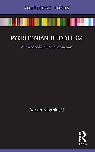 Pyrrhonian Buddhism: A Philosophical Reconstruction