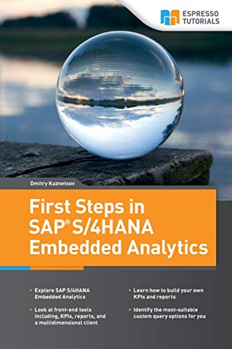 First Steps in SAP S/4HANA Embedded Analytics First Steps in SAP S/4HANA Embedded Analytics von Espresso Tutorials