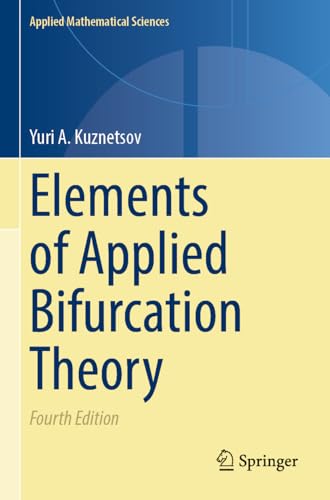 Elements of Applied Bifurcation Theory (Applied Mathematical Sciences, 112, Band 112)