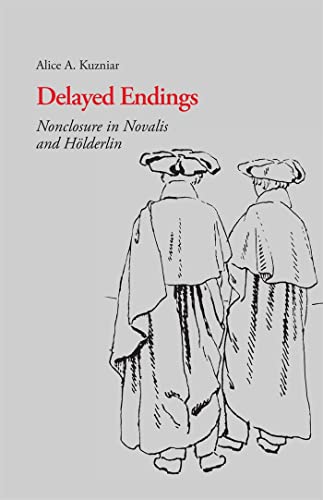 Delayed Endings: Nonclosure in Novalis and Holderlin (South Atlantic Modern Language Association Awards)