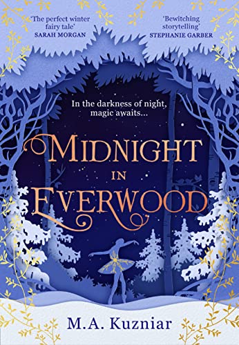 Midnight in Everwood: The debut historical romance and new magical fairy tale retelling of The Nutcracker to curl up with in winter 2022