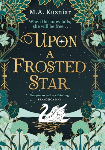 Upon a Frosted Star: A spellbinding fantasy romance fairy-tale re-imagining of Swan Lake from the best-selling author of Midnight in Everwood to curl up with in winter 2024