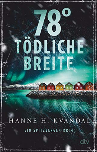 78° tödliche Breite: Ein Spitzbergen-Krimi (Spitzbergen-Reihe, Band 1)