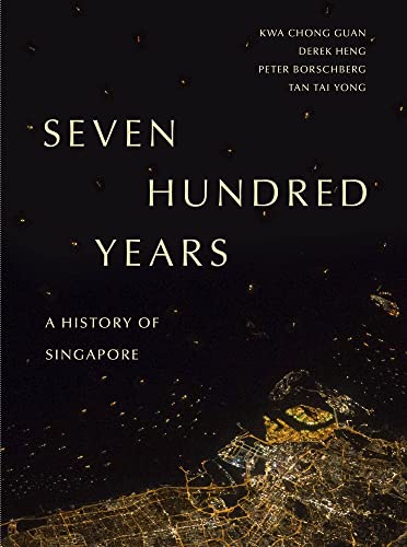 Seven Hundred Years: A History of Singapore von Marshall Cavendish International (Asia) Pte Ltd