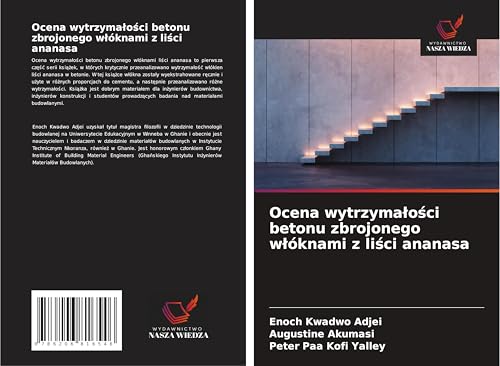 Ocena wytrzyma¿o¿ci betonu zbrojonego w¿óknami z li¿ci ananasa: DE von Wydawnictwo Nasza Wiedza