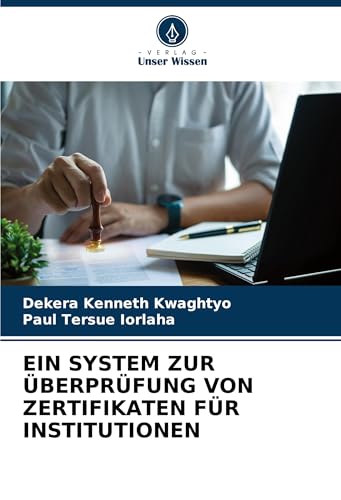EIN SYSTEM ZUR ÜBERPRÜFUNG VON ZERTIFIKATEN FÜR INSTITUTIONEN: DE