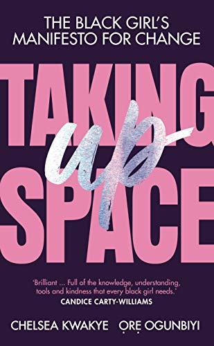 Taking Up Space: The Black Girl’s Manifesto for Change von Arrow