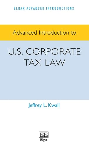 Advanced Introduction to U.S. Corporate Tax Law (Elgar Advanced Introductions series) von Edward Elgar Publishing Ltd