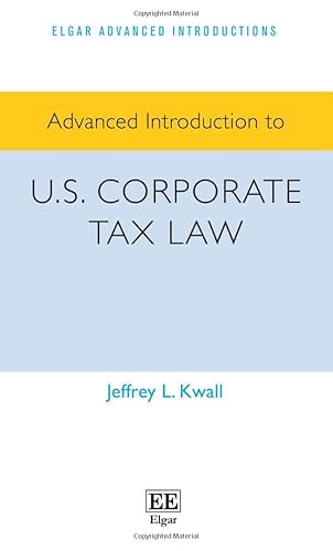 Advanced Introduction to U.S. Corporate Tax Law (Elgar Advanced Introductions series) von Edward Elgar Publishing Ltd