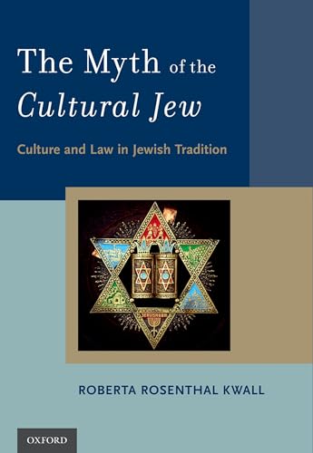 The Myth of the Cultural Jew: Culture And Law In Jewish Tradition von Oxford University Press, USA