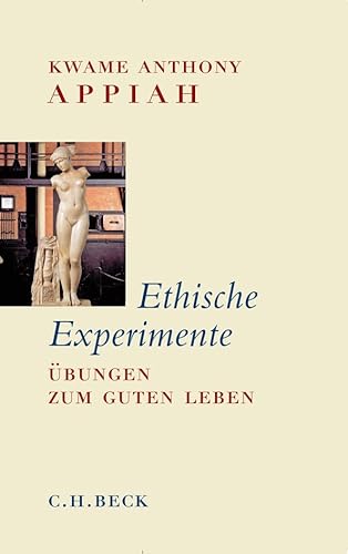 Ethische Experimente: Übungen zum guten Leben von Beck C. H.