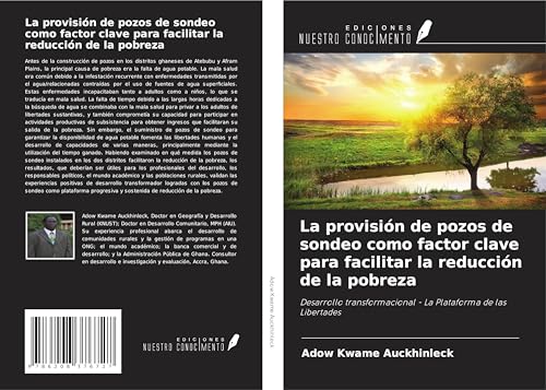 La provisión de pozos de sondeo como factor clave para facilitar la reducción de la pobreza: Desarrollo transformacional - La Plataforma de las Libertades von Ediciones Nuestro Conocimiento
