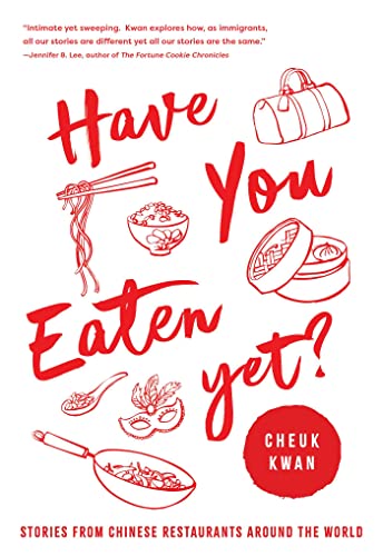 Have You Eaten Yet: Stories from Chinese Restaurants Around the World von Pegasus Books