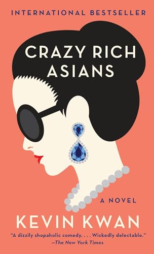 Crazy Rich Asians: A Novel (Crazy Rich Asians Trilogy, Band 1)