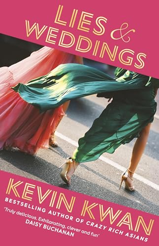 Lies and Weddings: The New York Times bestselling romance from the author of Crazy Rich Asians Lies and Weddings: The New York Times bestselling romance from the author of Crazy Rich Asians