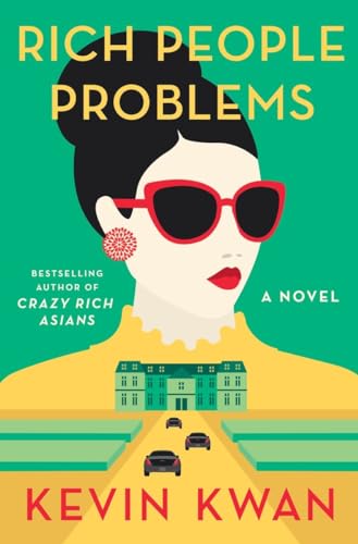 Rich People Problems: A Novel (Crazy Rich Asians Trilogy, Band 3)