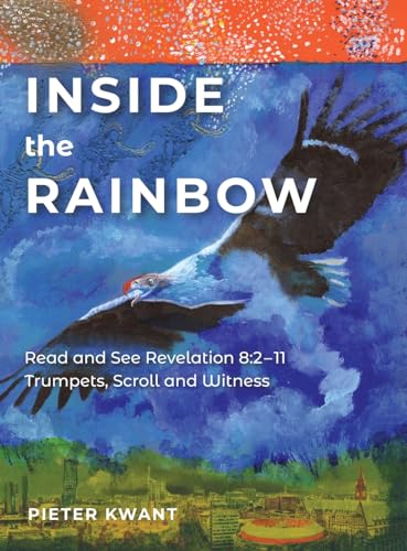 Read and See Revelation 8: 2-11: Trumpets, Scroll and Witness (Inside the Rainbow, Band 3) von Piquant Editions