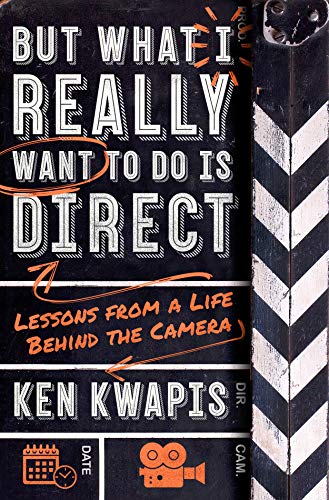 But What I Really Want to Do Is Direct: Lessons from a Life Behind the Camera von Griffin