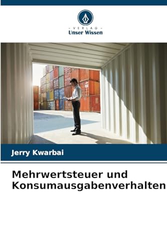 Mehrwertsteuer und Konsumausgabenverhalten: DE von Verlag Unser Wissen