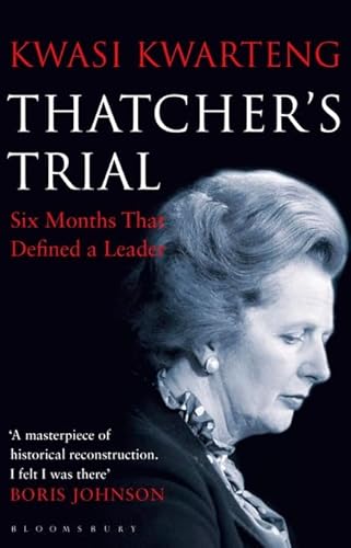 Thatcher’s Trial: Six Months That Defined a Leader von Bloomsbury
