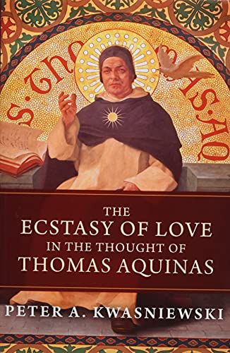 The Ecstasy of Love in the Thought of Thomas Aquinas