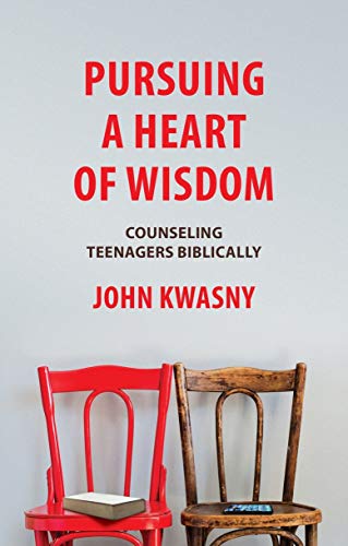 Pursuing a Heart of Wisdom: Counseling Teenagers Biblically von Christian Focus Publications