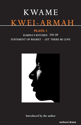 Kwei-Armah Plays: 1: Elmina's Kitchen; Fix Up; Statement Of Regret; Let There Be Love (Contemporary Dramatists)
