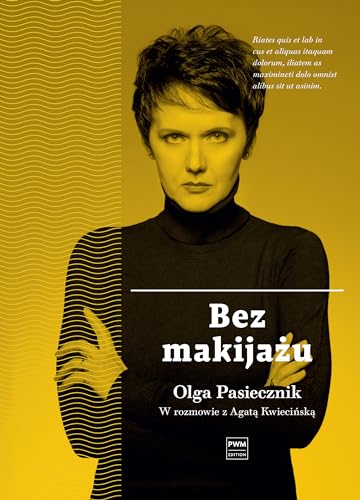 Bez makijażu: Olga Pasiecznik w rozmowie z Agatą Kwiecińską