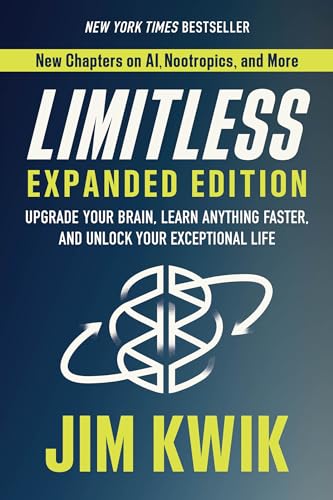 Limitless: Upgrade Your Brain, Learn Anything Faster, and Unlock Your Exceptional Life