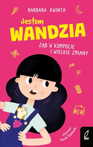 Jestem Wandzia Ząb w kompocie i wielkie zmiany