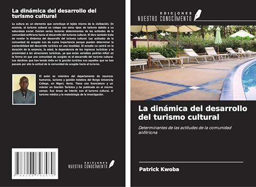 La dinámica del desarrollo del turismo cultural: Determinantes de las actitudes de la comunidad anfitriona von Ediciones Nuestro Conocimiento