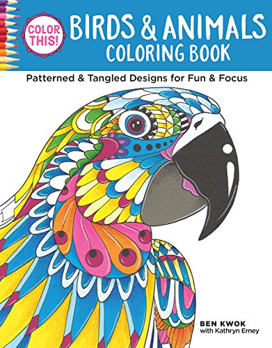 Color This! Birds & Animals Coloring Book: Patterned & Tangled Designs for Fun & Focus (Design Originals)