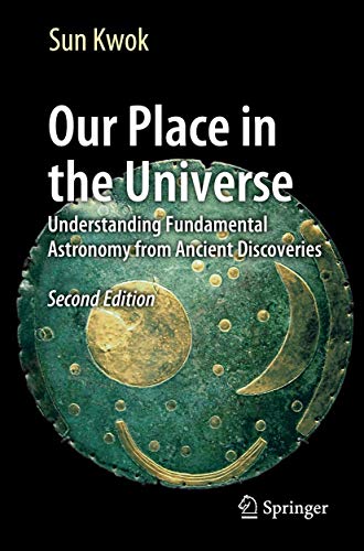 Our Place in the Universe: Understanding Fundamental Astronomy from Ancient Discoveries Our Place in the Universe: Understanding Fundamental Astronomy from Ancient Discoveries von Springer
