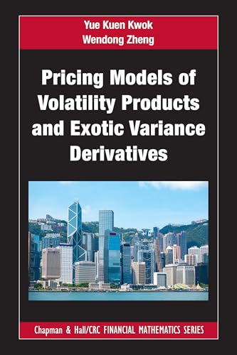 Pricing Models of Volatility Products and Exotic Variance Derivatives (Chapman and Hall/Crc Financial Mathematics) von Chapman and Hall/CRC