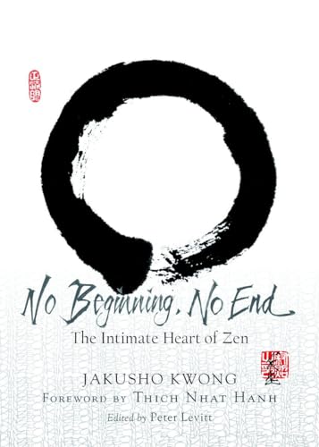 No Beginning, No End: The Intimate Heart of Zen