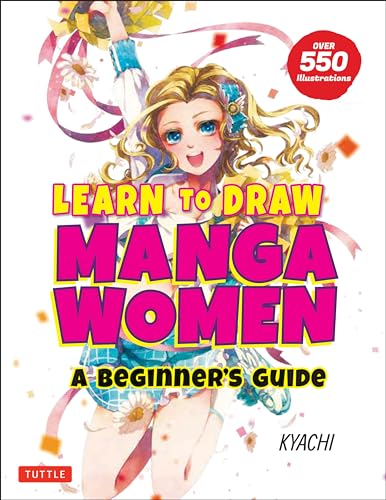 Learn to Draw Manga Women: A Beginner's Guide (with Over 550 Illustrations) von Tuttle Publishing