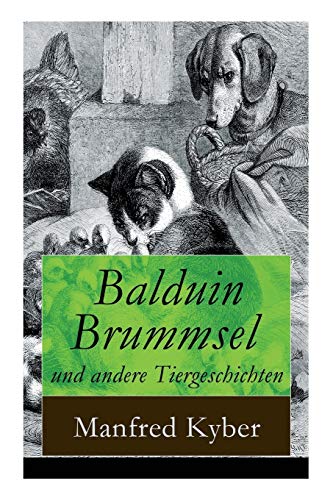 Balduin Brummsel und andere Tiergeschichten: 20 Märchen: Der Weg in die Wildnis + Der Oberaffe + Peter Plüsch + Ambrosius Dauerspeck und Mariechen ... Eintagsfliege + Karlchen Krake und viel mehr