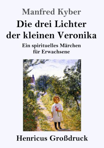 Die drei Lichter der kleinen Veronika (Großdruck): Ein spirituelles Märchen für Erwachsene