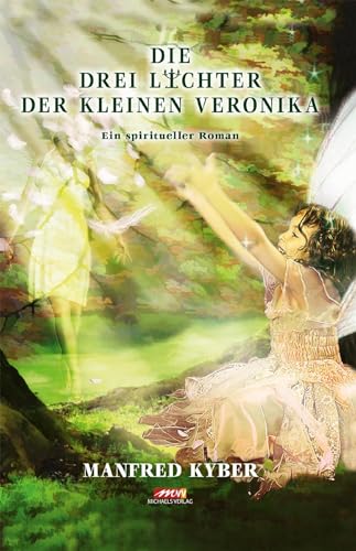 Die drei Lichter der kleinen Veronika: 'Roman einer Kinderseele in dieser und jener Welt' von Michaels-Verlag