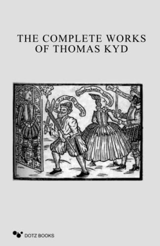 The Complete Works of Thomas Kyd
