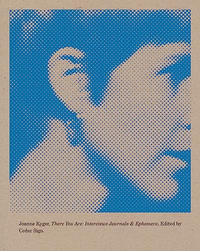 There You Are: Interviews, Journals, and Ephemera (Wave Interview Series)