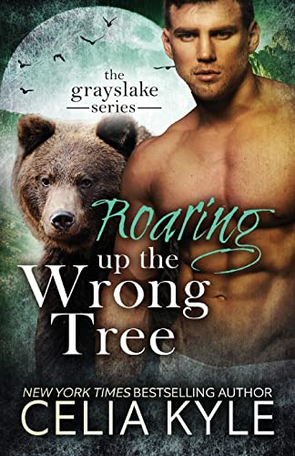 Roaring Up the Wrong Tree (Grayslake, Band 3) von CREATESPACE