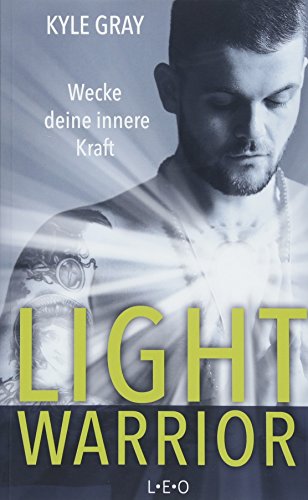 Light Warrior: Wecke deine innere Kraft