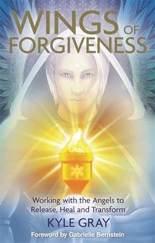 Wings of Forgiveness: Working With The Angels To Release, Heal And Transform von Hay House UK Ltd