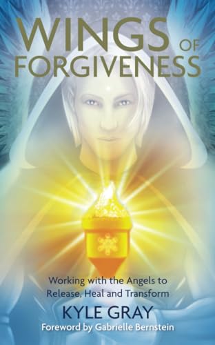 Wings of Forgiveness: Working With The Angels To Release, Heal And Transform von Hay House UK Ltd